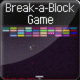 Download http://www.findsoft.net/Screenshots/Break-A-Block-Game-77331.gif