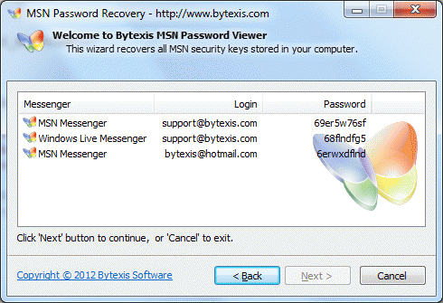 Download http://www.findsoft.net/Screenshots/Bytexis-MSN-Password-Recovery-85614.gif