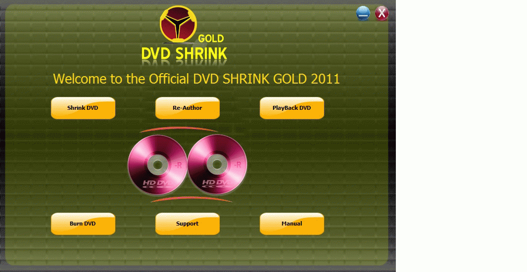 Download http://www.findsoft.net/Screenshots/DVD-Shrink-2011-Gold-70073.gif