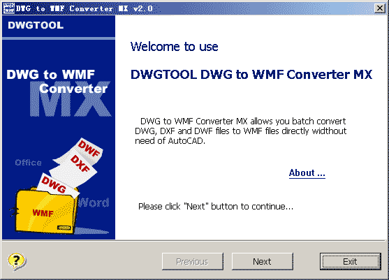 Download http://www.findsoft.net/Screenshots/DWG-to-WMF-Converter-MX-19908.gif