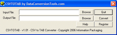 Download http://www.findsoft.net/Screenshots/DataConversionTools-com-CSVtoTAB-Converter-31610.gif