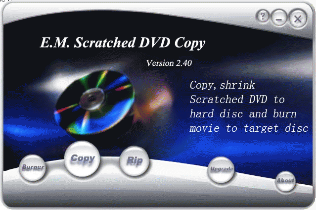 Download http://www.findsoft.net/Screenshots/E-M-Scratched-DVD-Copy-14536.gif
