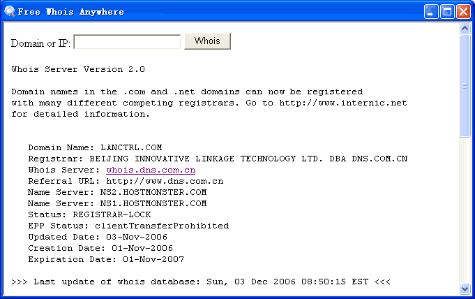 Download http://www.findsoft.net/Screenshots/Free-Whois-Anywhere-5199.gif