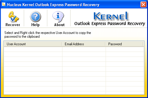 Download http://www.findsoft.net/Screenshots/Kernel-Outlook-Express-Password-Recovery-6364.gif