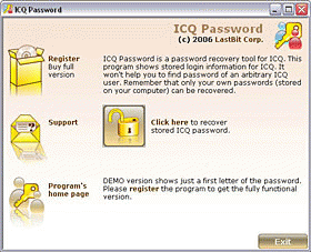 Download http://www.findsoft.net/Screenshots/LastBit-ICQ-Password-Recovery-11569.gif