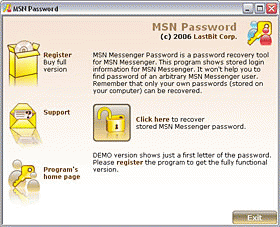 Download http://www.findsoft.net/Screenshots/LastBit-MSN-Messenger-Password-Recovery-11578.gif