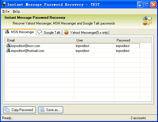 Download http://www.findsoft.net/Screenshots/MSN-and-Google-Talk-Password-Recovery-7247.gif