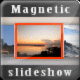 Download http://www.findsoft.net/Screenshots/Magnetic-Slideshow-with-Thumbnails-76318.gif