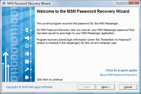 Download http://www.findsoft.net/Screenshots/My-MSN-Password-Recovery-18826.gif