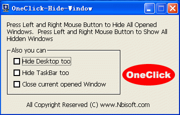 Download http://www.findsoft.net/Screenshots/OneClick-Hide-Window-7665.gif