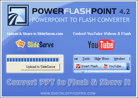 Download http://www.findsoft.net/Screenshots/PowerFlashPoint-PPT-TO-FLASH-Converter-30339.gif