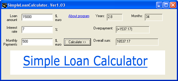 Download http://www.findsoft.net/Screenshots/Simple-loan-calculator-9234.gif