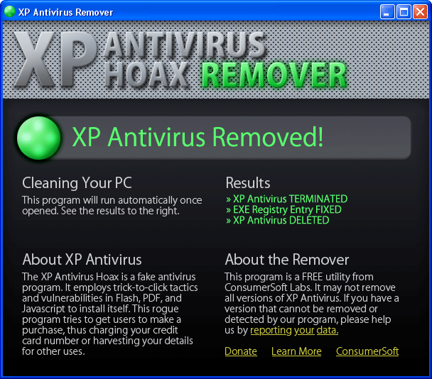 Download http://www.findsoft.net/Screenshots/XP-Antivirus-Remover-34117.gif